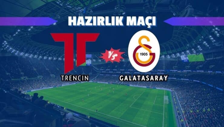 Galatasaray Hazırlık Maçında Trencin ile Karşılaşacak