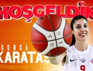 Melikgazi Kayseri Basketbol, Gonca Karataş’ı Kadrosuna Kattı