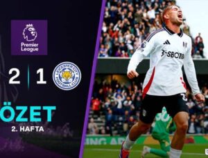 Fulham, Leicester City’i 2-1 Mağlup Etti