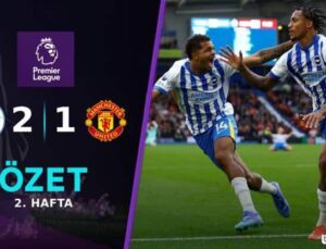 İngiltere Premier Lig 2. Hafta: Brighton, Manchester United’ı 2-1 Mağlup Etti