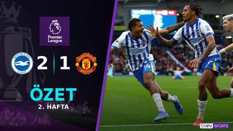 İngiltere Premier Lig 2. Hafta: Brighton, Manchester United’ı 2-1 Mağlup Etti