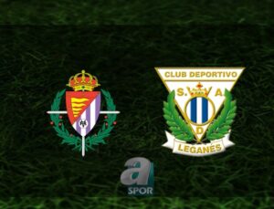 İspanya La Liga’da Real Valladolid – Leganes Maçı Ne Zaman?