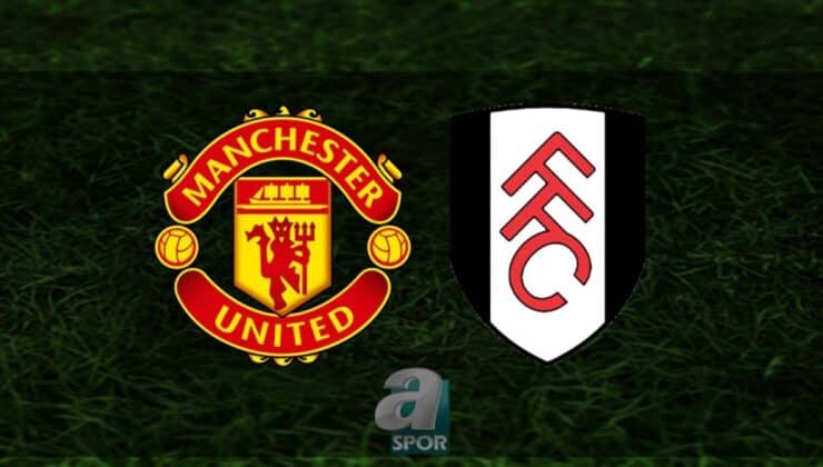 Manchester United – Fulham Maçı: Tarih, Saat ve Yayın Bilgileri