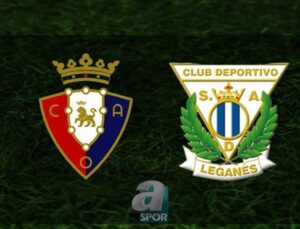 Osasuna – Leganes Maçı Heyecanı ve Yayın Detayları