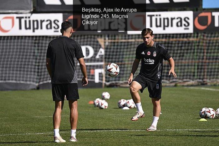 Beşiktaş, Ajax ile Avrupa Ligi'nde 245. Maçına Çıkıyor