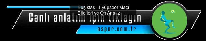 Beşiktaş - Eyüpspor Maçı Hakkında Bilgiler