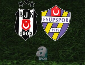 Beşiktaş – Eyüpspor Maçı Bilgileri ve Ön Analiz