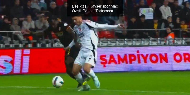 Beşiktaş - Kayserispor Maç Özeti