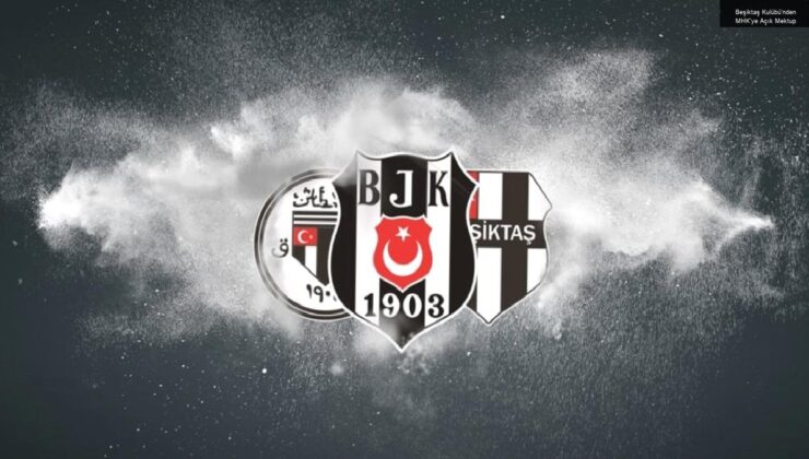 Beşiktaş Kulübü’nden MHK’ye Açık Mektup