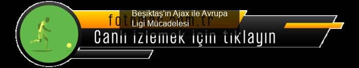 Beşiktaş'ın Ajax ile Avrupa Ligi Mücadelesi