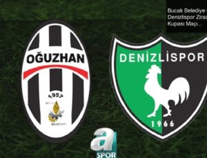 Bucak Belediye Oğuzhanspor – Denizlispor Ziraat Türkiye Kupası Maçı Bilgileri