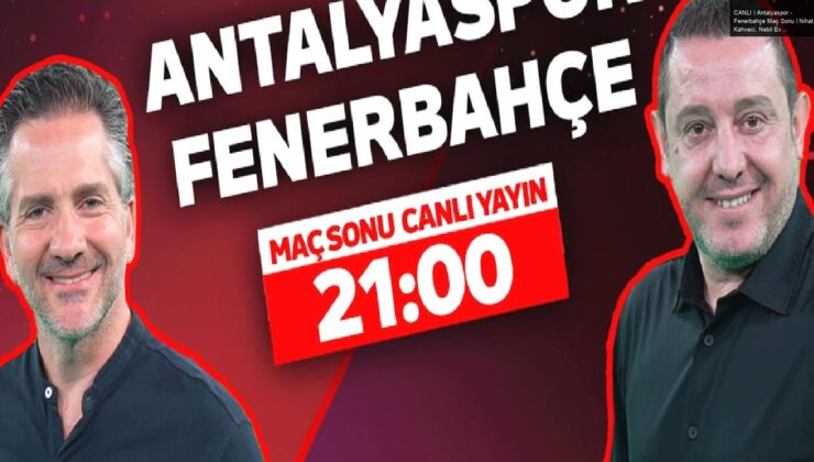 CANLI | Antalyaspor – Fenerbahçe Maç Sonu | Nihat Kahveci, Nebil Evren | Kontratak