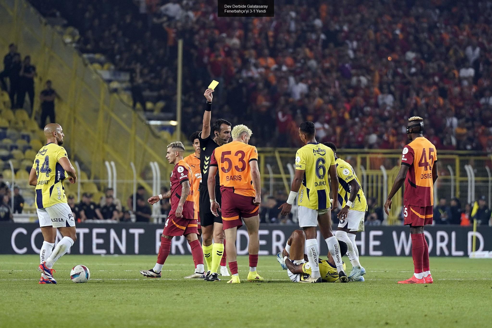 Dev Derbide Galatasaray Fenerbahçe'yi 3-1 Yendi