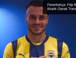 Fenerbahçe, Filip Kostić’i Kiralık Olarak Transfer Etti