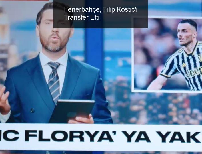 Fenerbahçe, Filip Kostić'i Transfer Etti