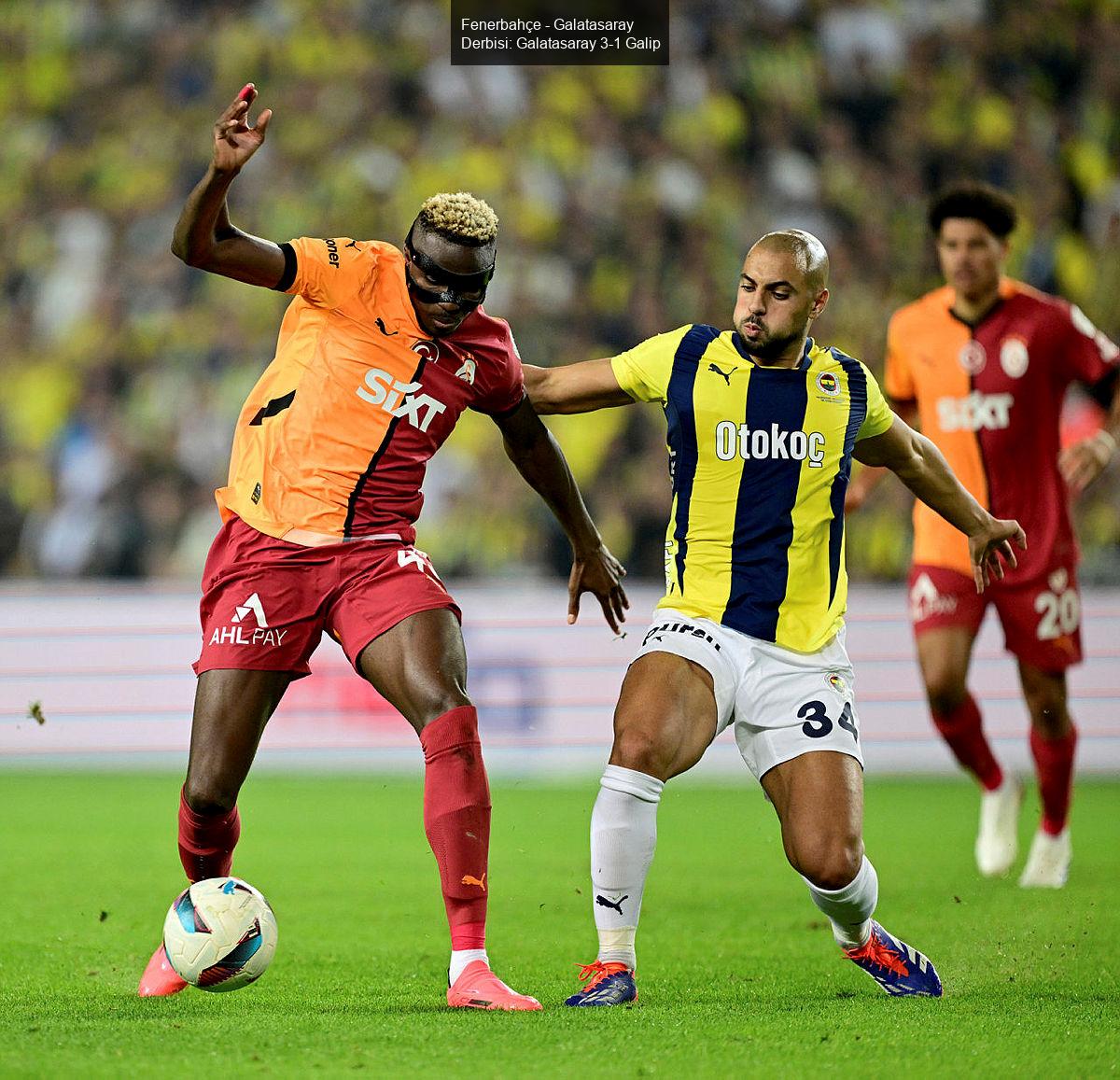 Fenerbahçe - Galatasaray Derbisi: Galatasaray 3-1 Galip