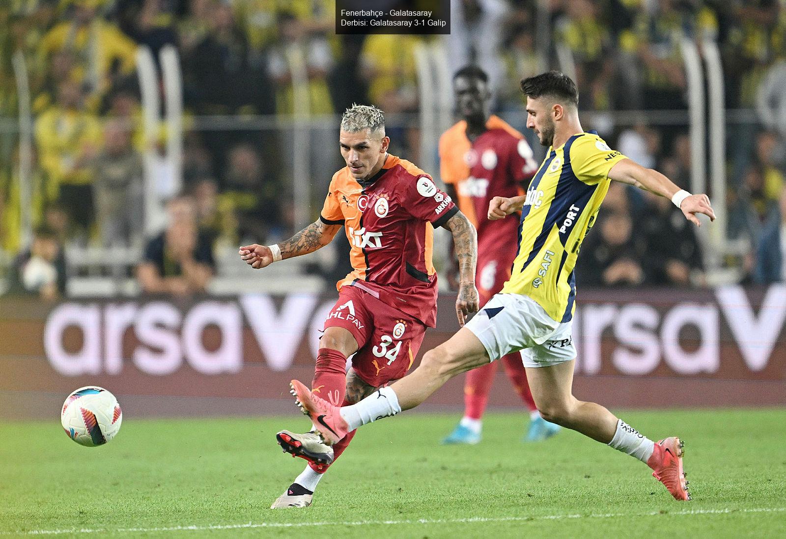 Fenerbahçe - Galatasaray Derbisi: Galatasaray 3-1 Galip