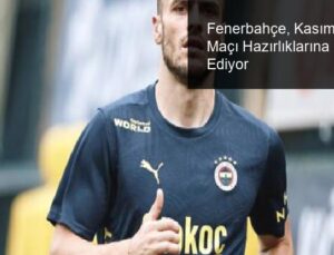 Fenerbahçe, Kasımpaşa Maçı Hazırlıklarına Devam Ediyor