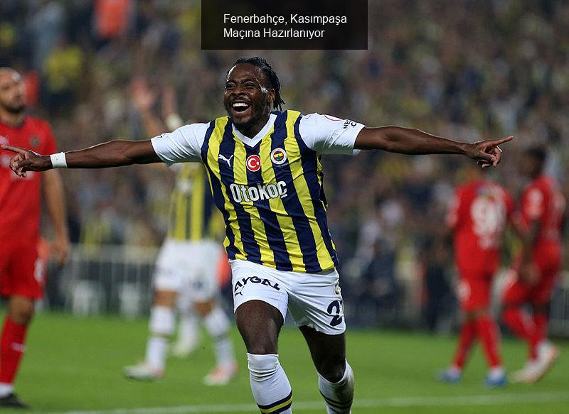 Fenerbahçe, Kasımpaşa Maçına Hazırlanıyor