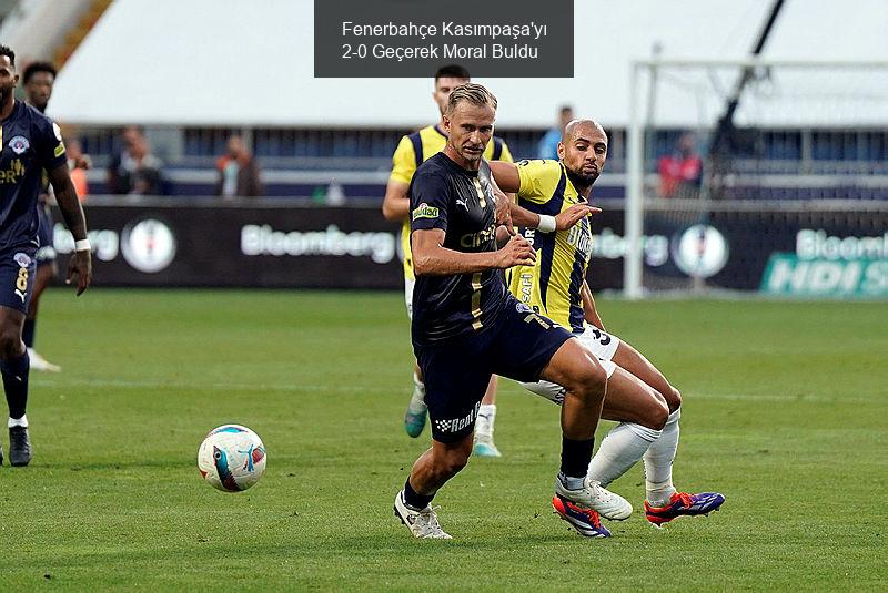 Fenerbahçe Kasımpaşa'yı 2-0 Geçerek Moral Buldu