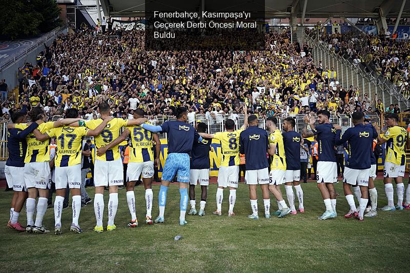 Fenerbahçe, Kasımpaşa'yı Geçerek Derbi Öncesi Moral Buldu