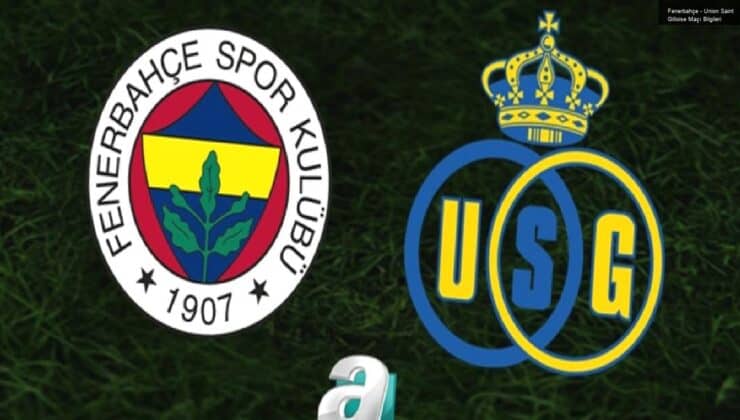 Fenerbahçe – Union Saint Gilloise Maçı Bilgileri