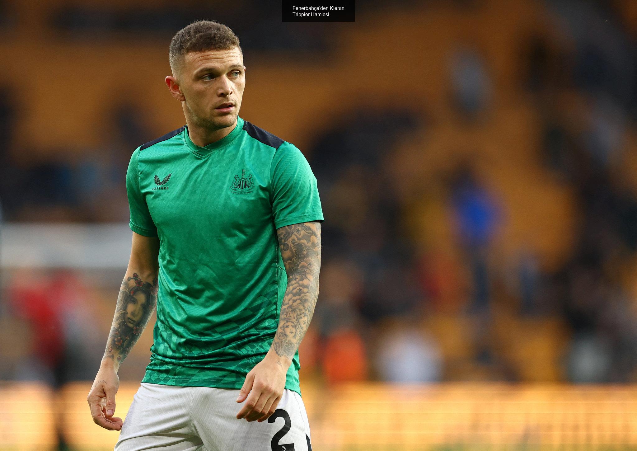 Fenerbahçe'den Kieran Trippier Hamlesi