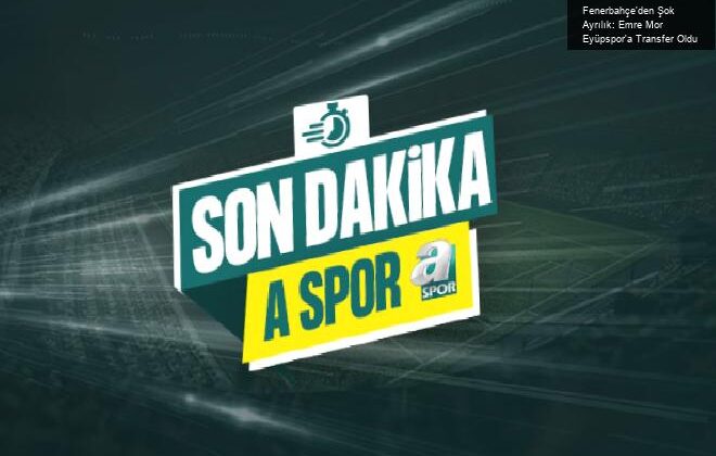 Fenerbahçe’den Şok Ayrılık: Emre Mor Eyüpspor’a Transfer Oldu