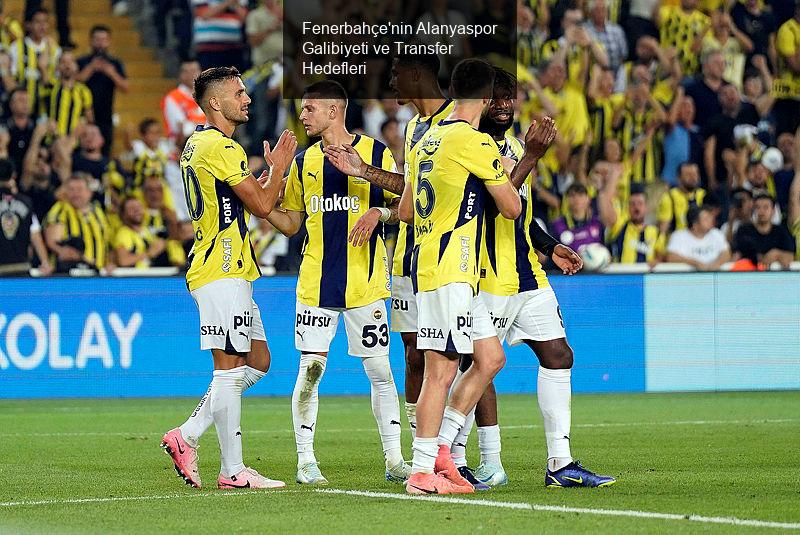 Fenerbahçe'nin Alanyaspor Galibiyeti ve Transfer Hedefleri