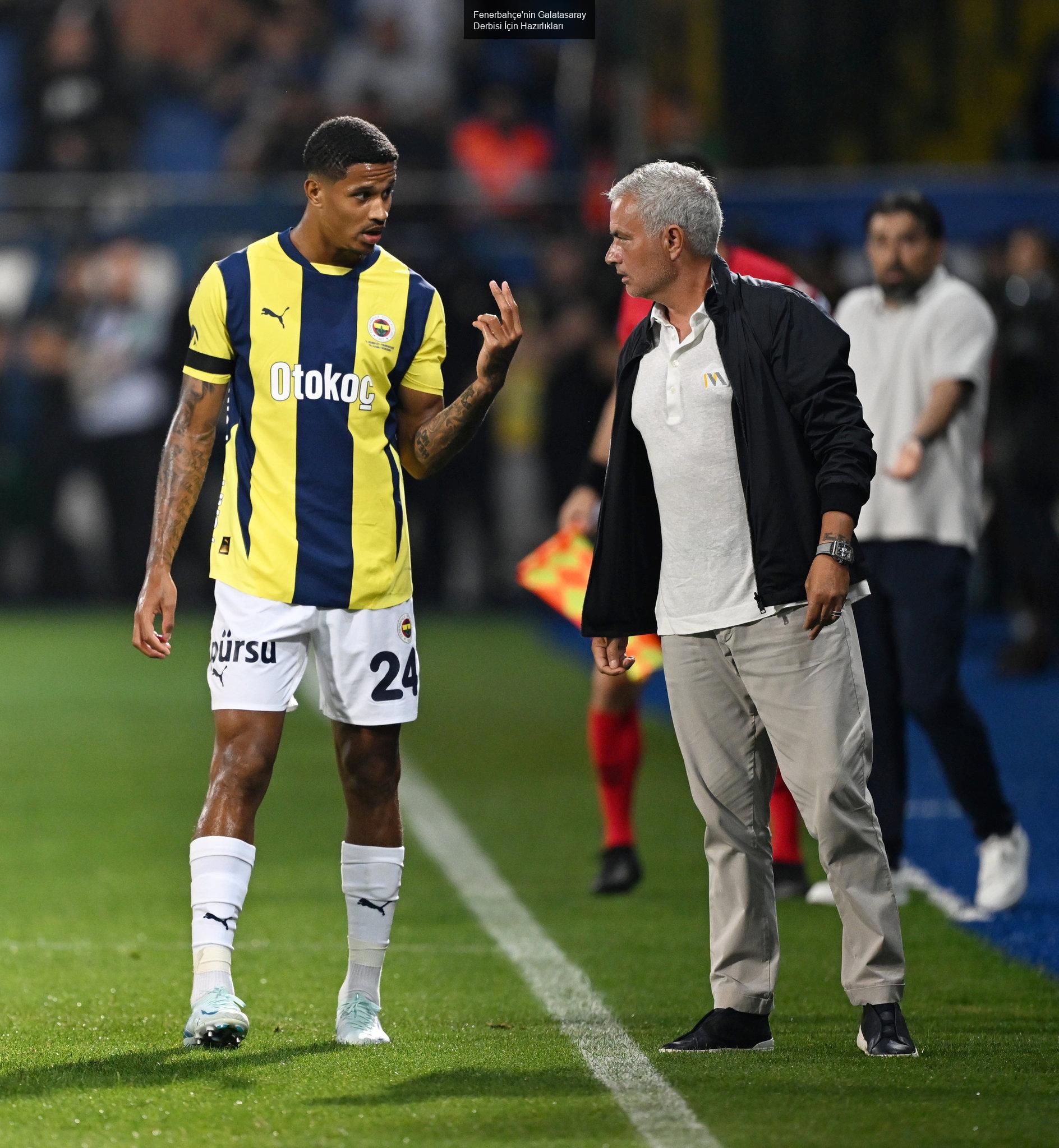 Fenerbahçe'nin Galatasaray Derbisi İçin Hazırlıkları