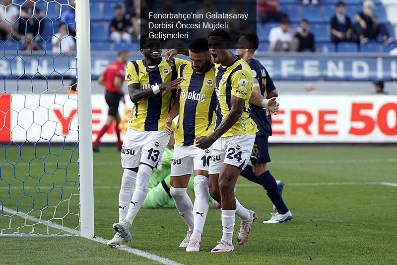 Fenerbahçe'de Dev Derbi Öncesi Müjdeli Gelişmeler