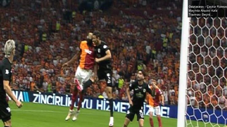 Galatasaray – Çaykur Rizespor Maçında Aliqulov Kafa Travması Geçirdi