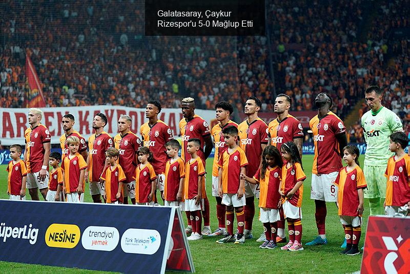 Galatasaray, Çaykur Rizespor'u 5-0 Mağlup Etti