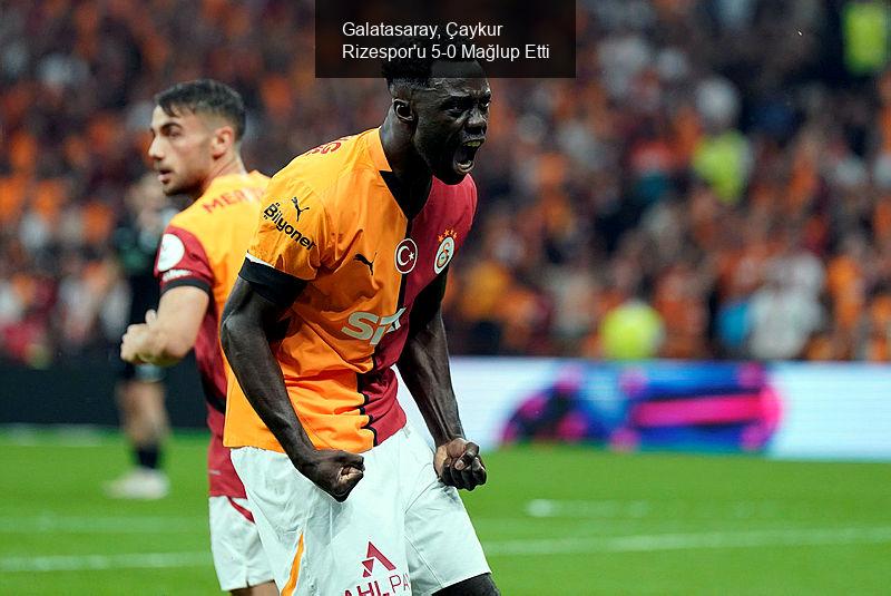 Galatasaray, Çaykur Rizespor'u 5-0 Mağlup Etti