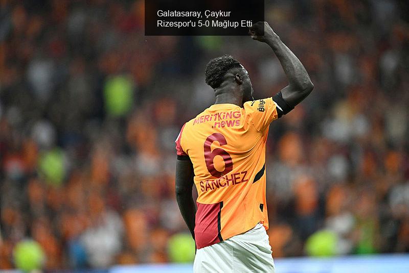 Galatasaray, Çaykur Rizespor'u 5-0 Mağlup Etti