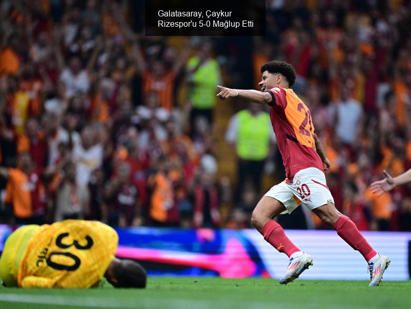 Galatasaray, Çaykur Rizespor'u 5-0 Mağlup Etti