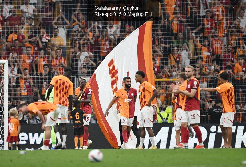 Galatasaray, Çaykur Rizespor'u 5-0 Mağlup Etti