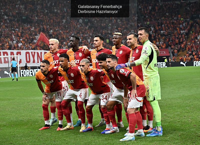 Galatasaray'ın Kadıköy Deplasmanına Hazırlığı