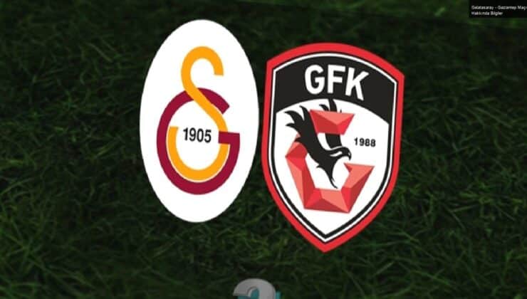 Galatasaray – Gaziantep Maçı Hakkında Bilgiler