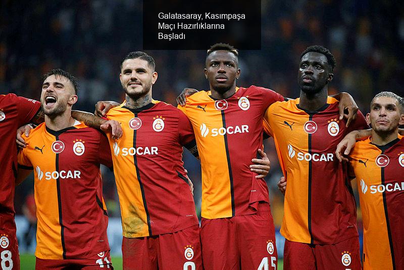 Galatasaray, Kasımpaşa Maçı Hazırlıklarına Başladı