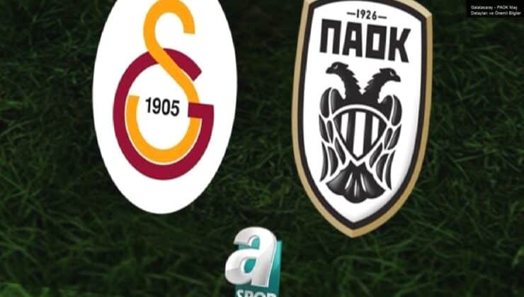 Galatasaray – PAOK Maç Detayları ve Önemli Bilgiler