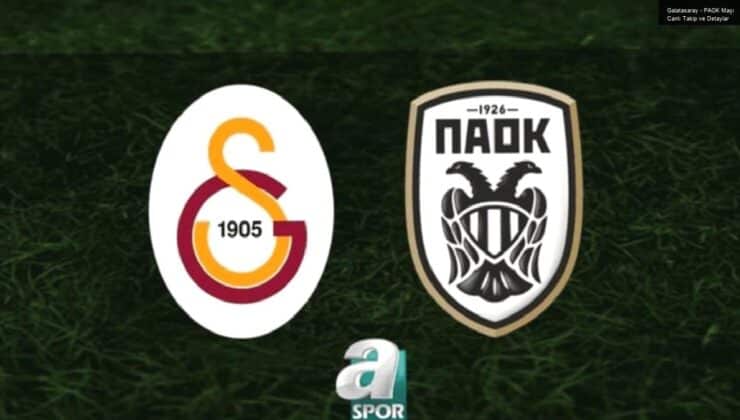 Galatasaray – PAOK Maçı Canlı Takip ve Detaylar