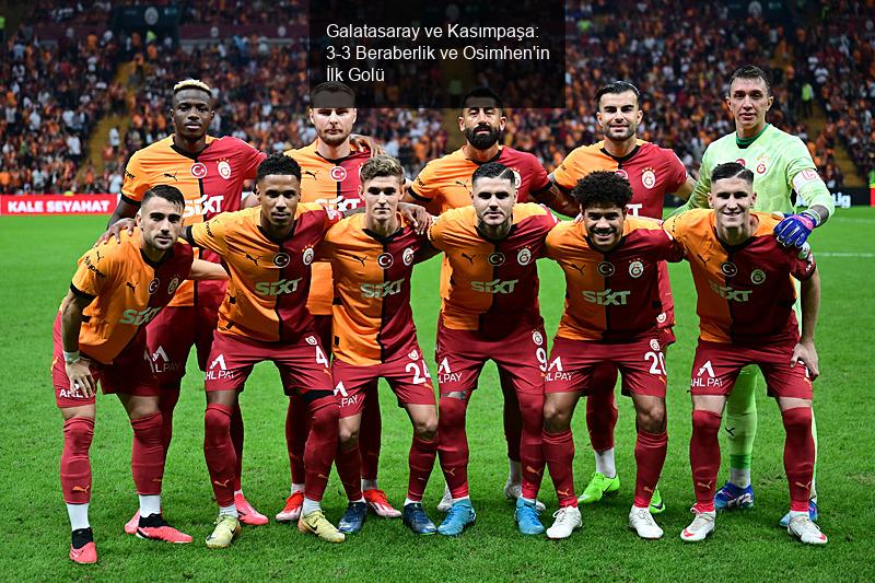 Galatasaray ve Kasımpaşa'nın Heyecan Dolu Karşılaşması