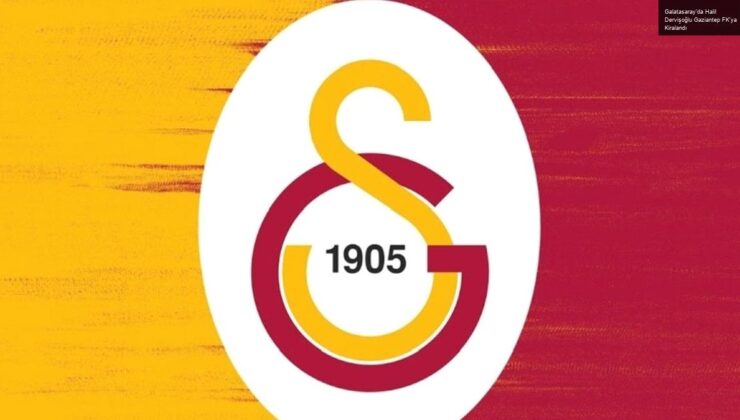 Galatasaray’da Halil Dervişoğlu Gaziantep FK’ya Kiralandı