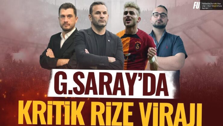 Galatasaray’da kritik Rize virajı! | Onur Özkan & Eyüp Kaymak |