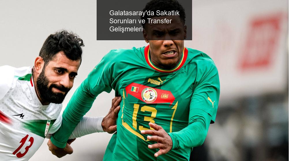 Galatasaray'da Sakatlık Sorunları ve Transfer Gelişmeleri