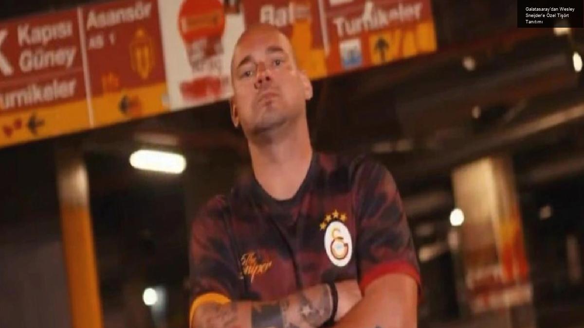 Galatasaray’dan Wesley Sneijder’e Özel Tişört Tanıtımı