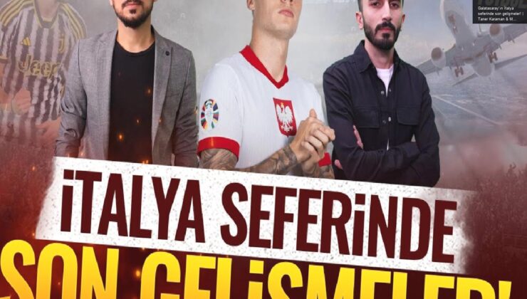 Galatasaray’ın İtalya seferinde son gelişmeler! | Taner Karaman & Murat Köten