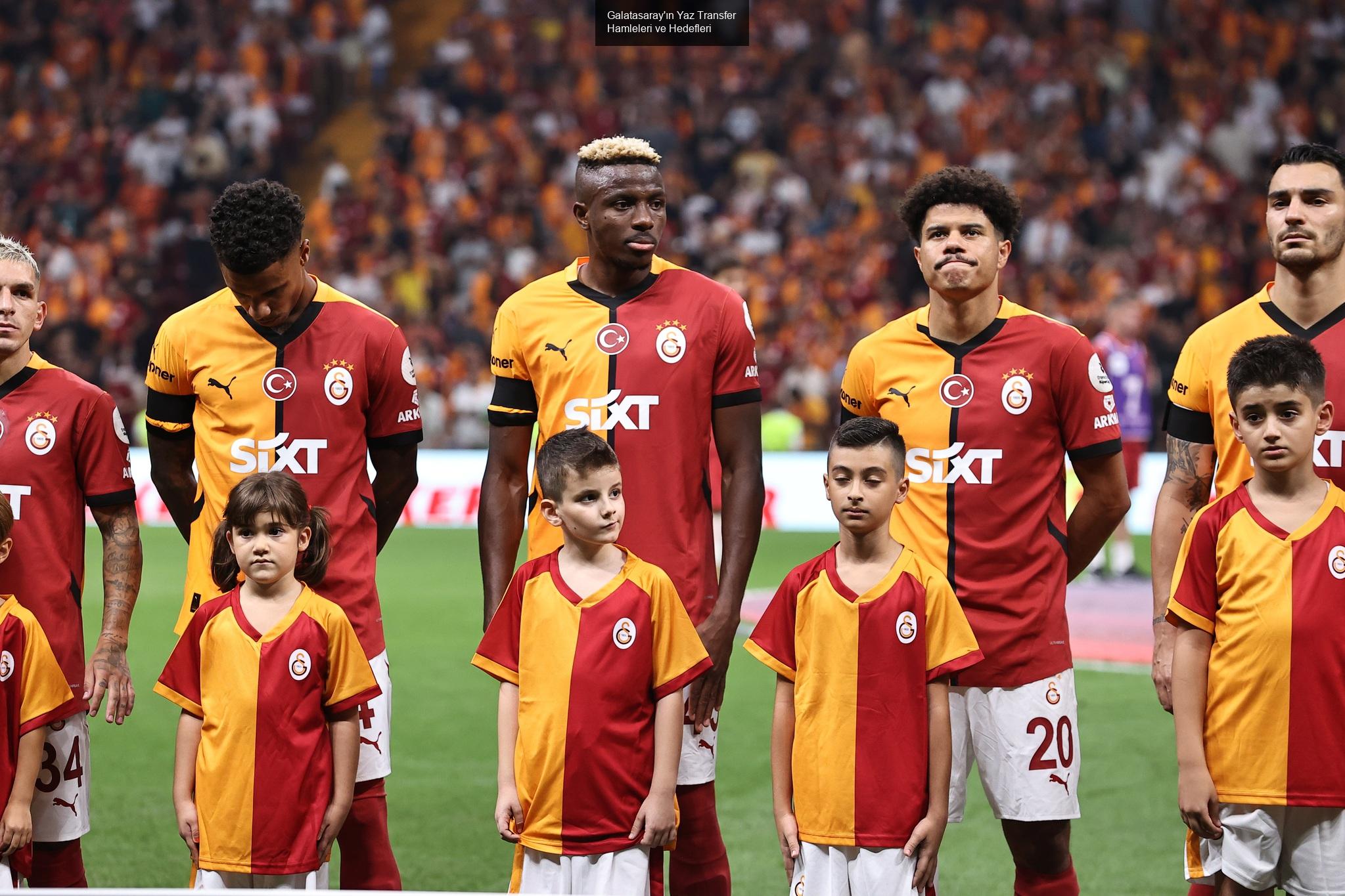 Galatasaray'ın Yaz Transfer Sezonunda Yıldız İsimler