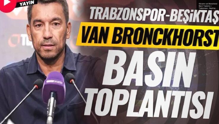 Giovanni van Bronckhorst Basın Toplantısı | Trabzonspor – Beşiktaş | CANLI YAYIN